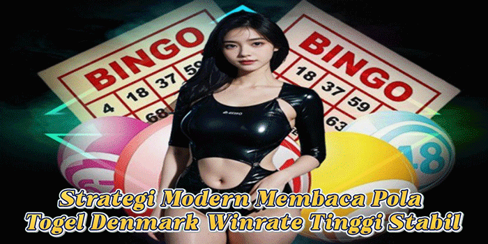 Strategi Modern Membaca Pola Togel Denmark Winrate Tinggi Stabil