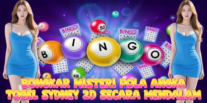Bongkar Misteri Pola Angka Togel Sydney 2D Secara Mendalam