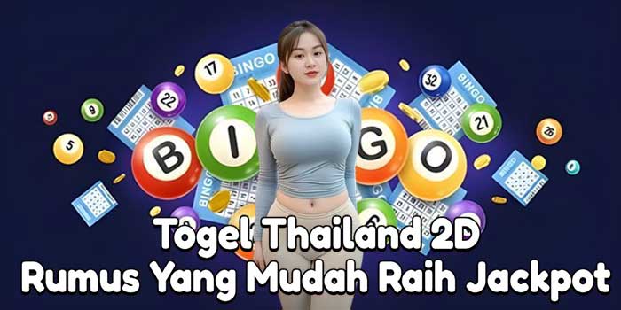 Togel Thailand 2D: Rumus Yang Mudah Raih Jackpot