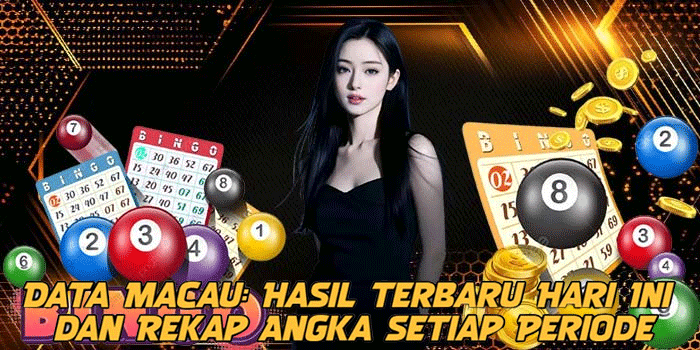 Data Macau: Hasil Terbaru Hari Ini dan Rekap Angka Setiap Periode